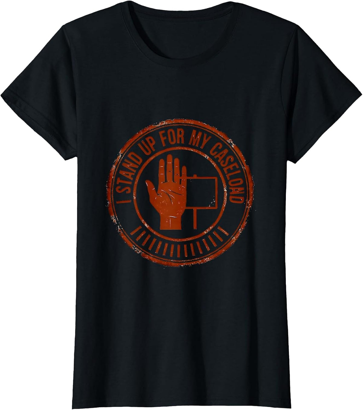 Women's I Stand Up For My Caseload Funny Social Worker Job Humor T-Shirt - Black