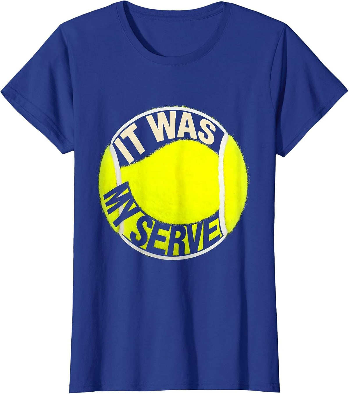 Women's It Was My Serve Funny Tennis Player Racket Sports Humor T-Shirt - Royal Blue