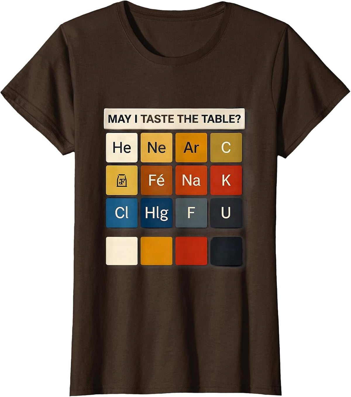 Women's May I Taste The Table Funny Periodic Table Science Teacher T-Shirt - Brown