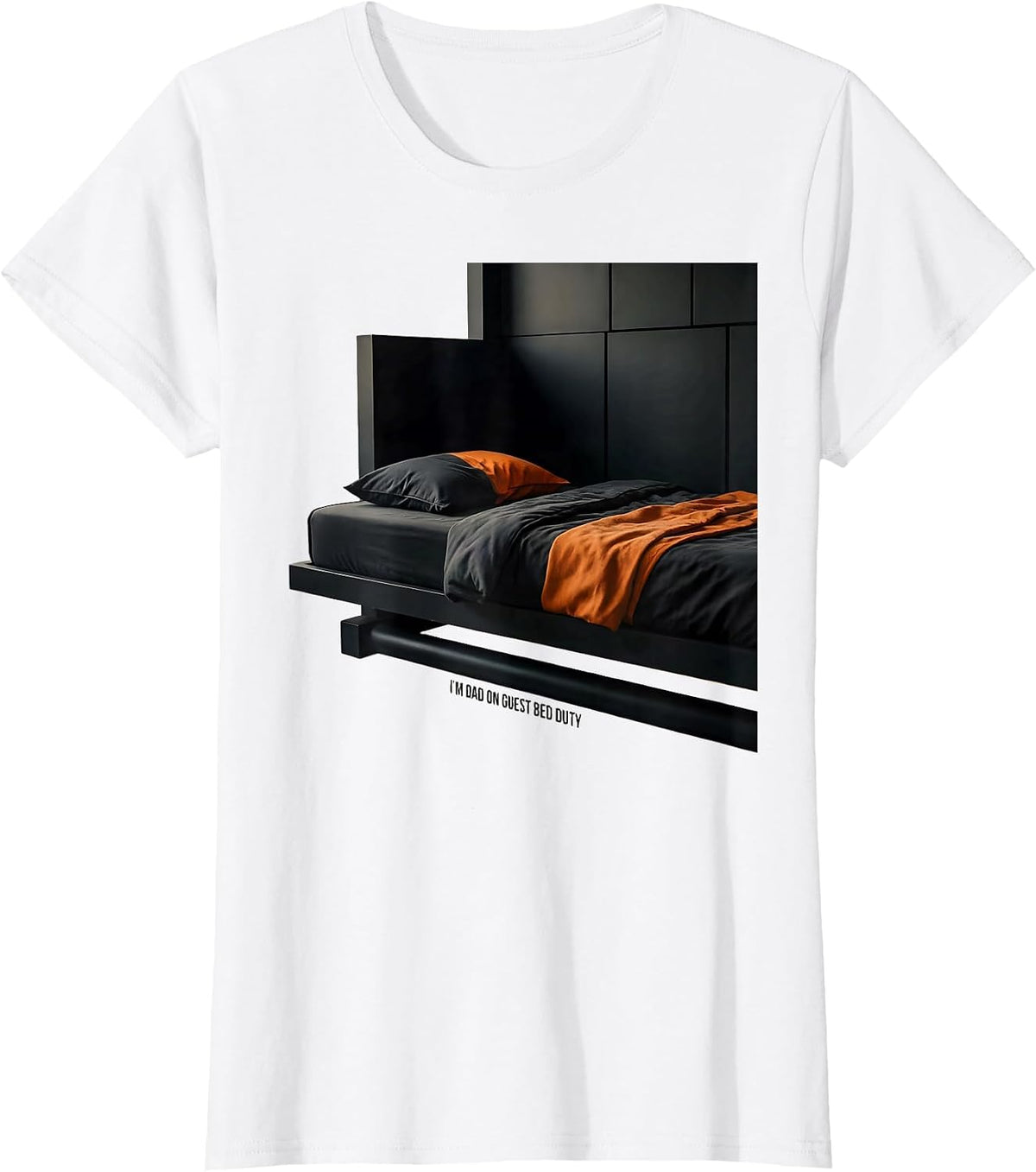 I'm Dad On Guest Bed Duty Funny Dad Gift Casual Wear T-Shirt - White