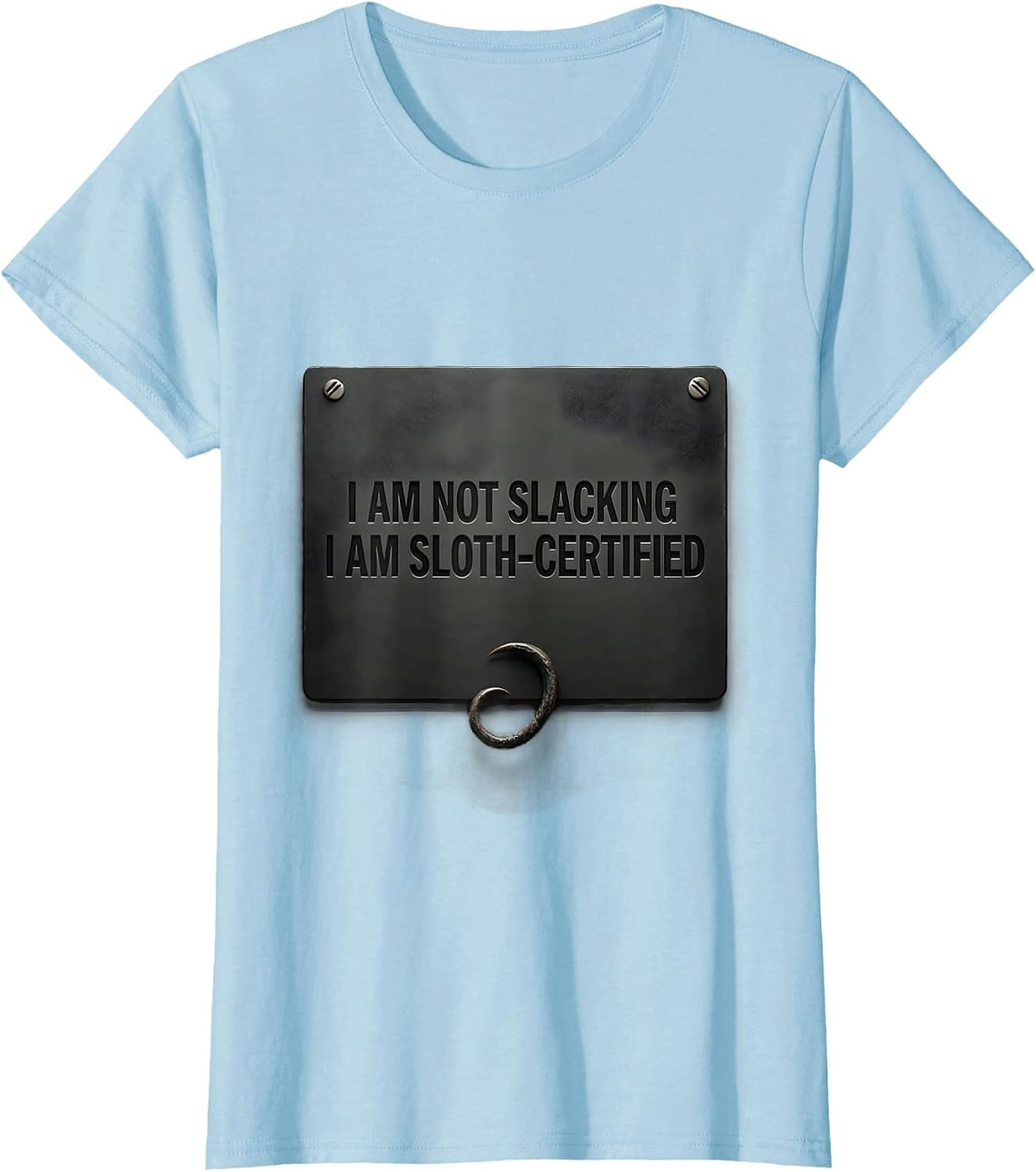 I Am Not Slacking, I Am Sloth-Certified Funny T-Shirt - Baby Blue