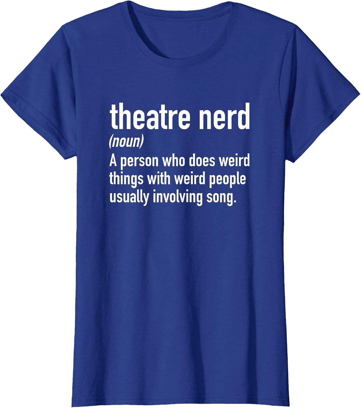 Theatre Nerd Definition Theater Thespian T-Shirt - Royal Blue