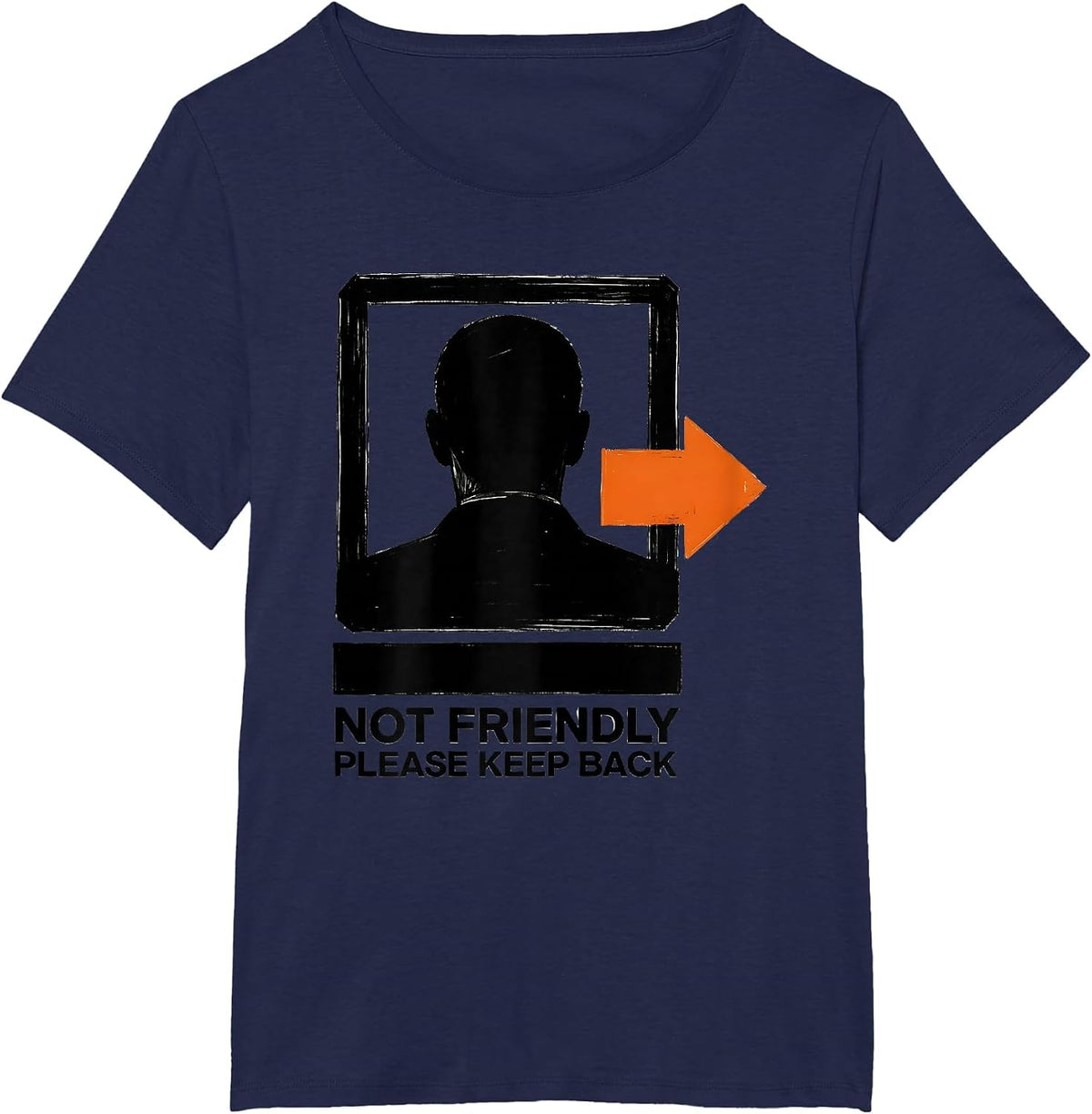 Women's Not Friendly Please Keep Back Sarcastic Introvert Humor T-Shirt - Navy Blue