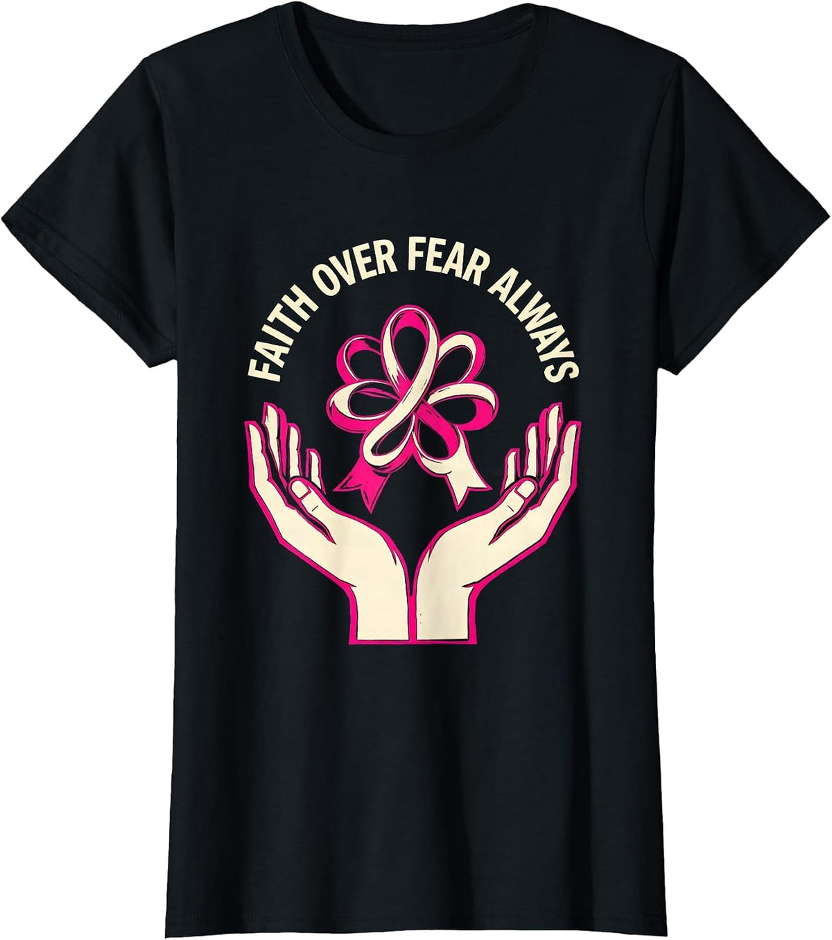 Women's Faith Over Fear Always Cancer Awareness Design T-Shirt - Black