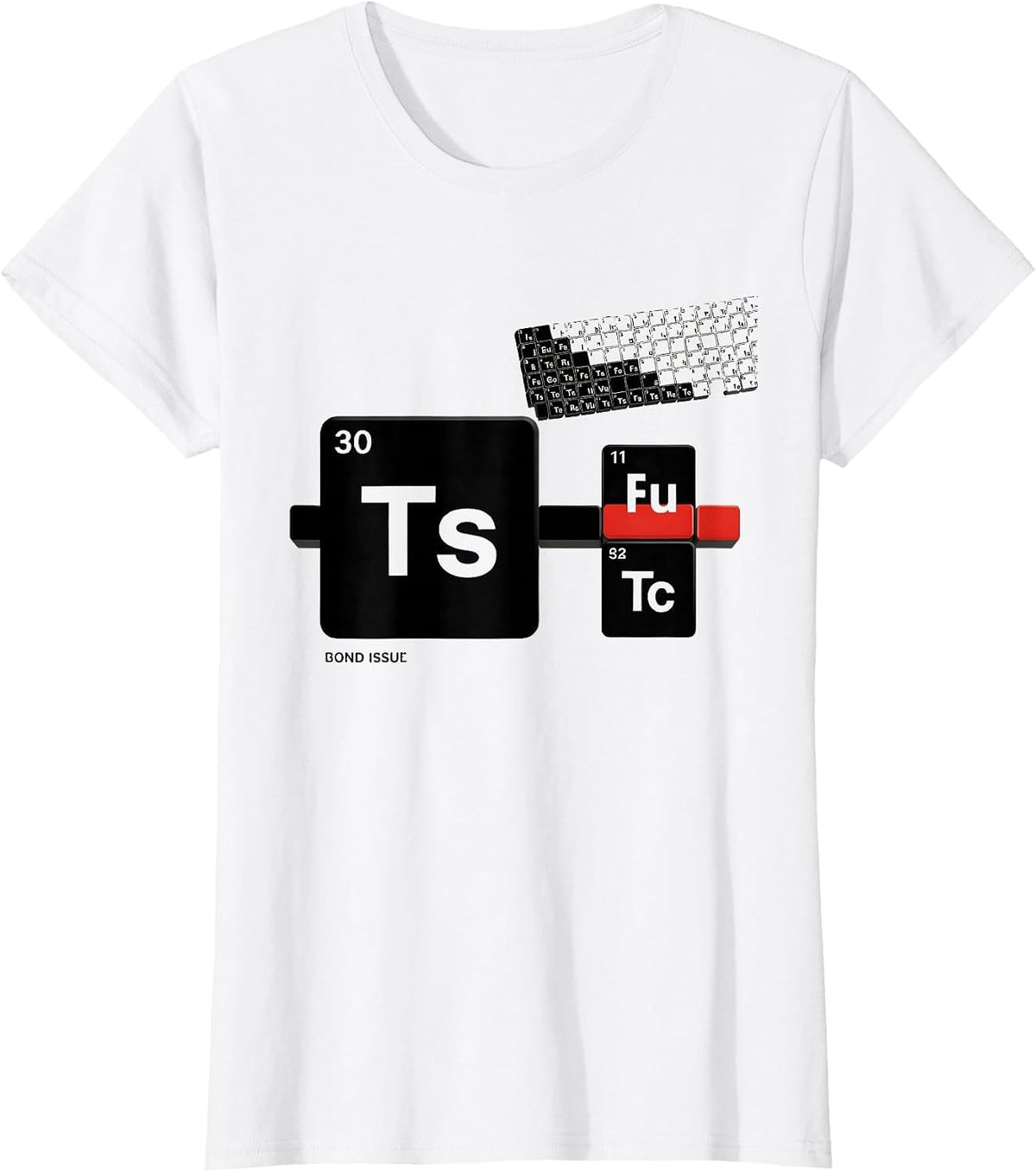 Women's Bond Issue Funny Chemistry Science Nerd Humor T-Shirt - White