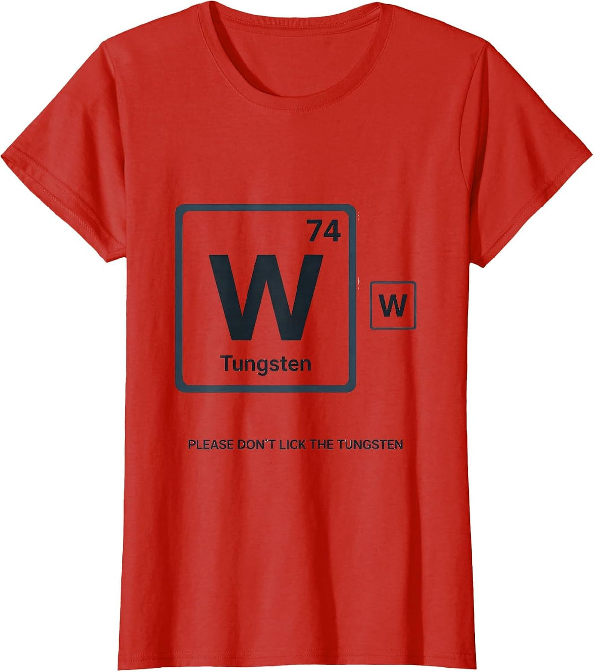 Women's Please Don't Lick The Tungsten Funny Science Teacher Gift T-Shirt - Red