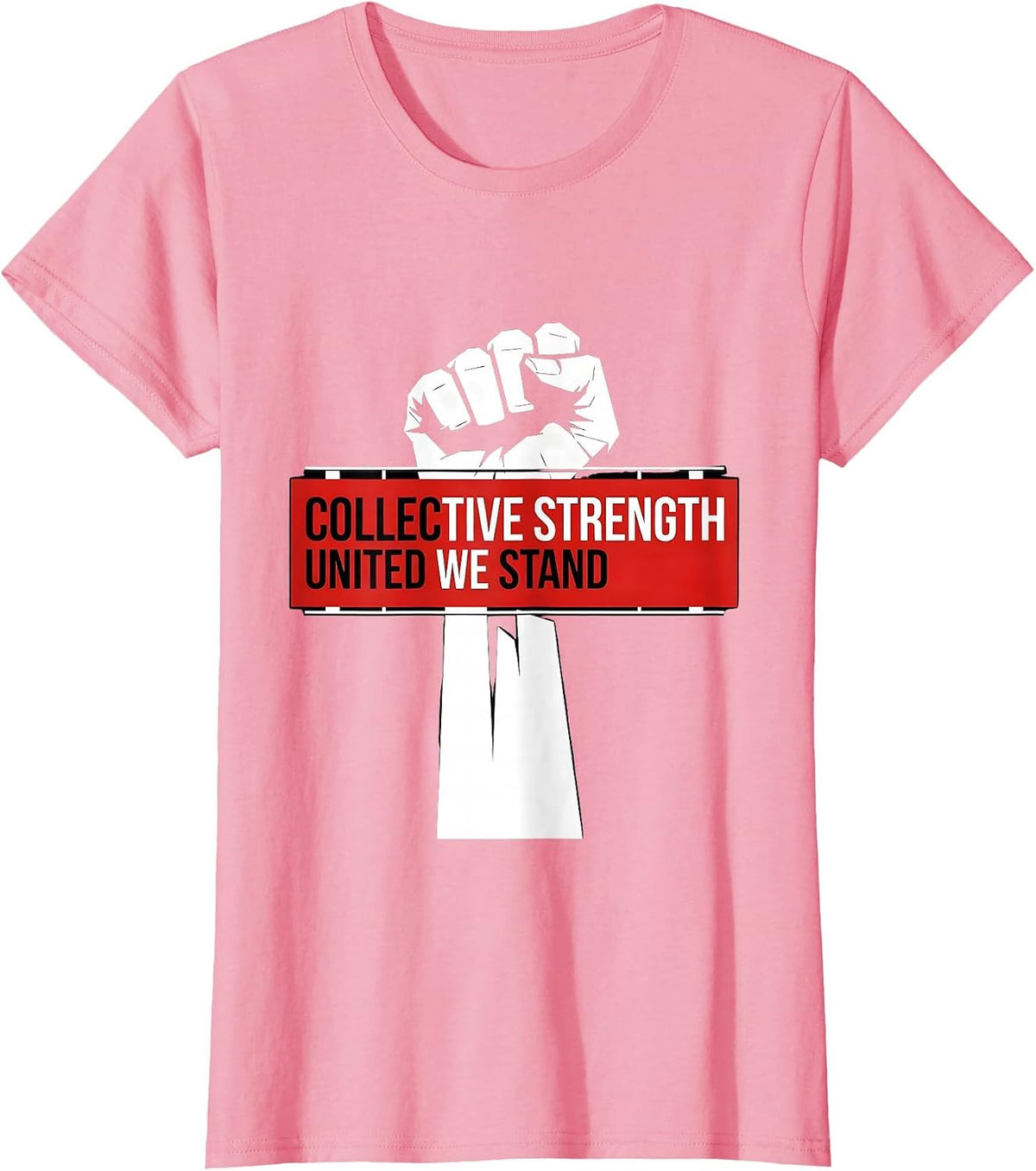 Women's Labor Day Collective Strength Union Banner Design T-Shirt - Pink