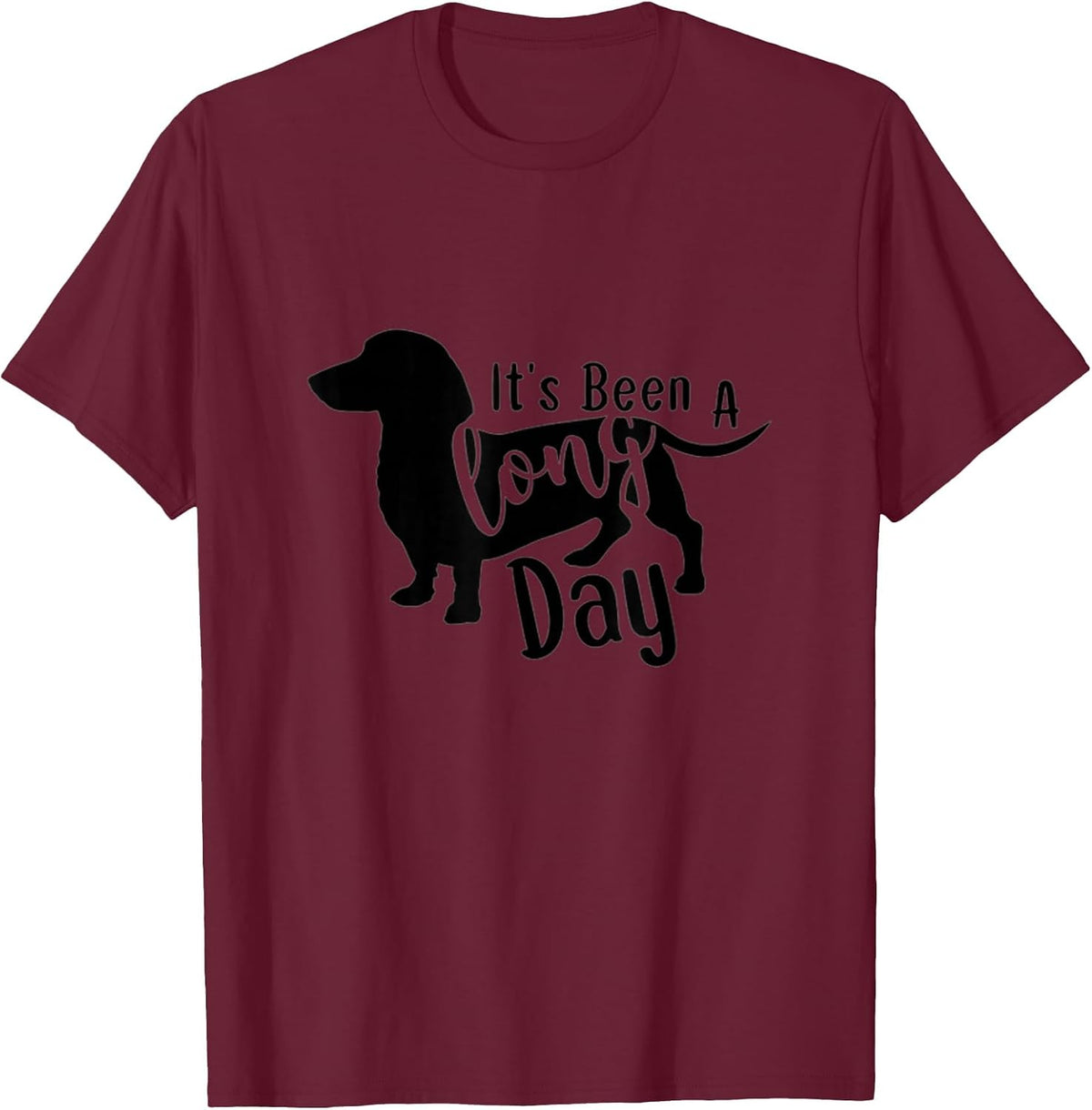 It's Been a Long Day Dachshund Dog Wiener Doxie Dotson Mom T-Shirt - Burgundy