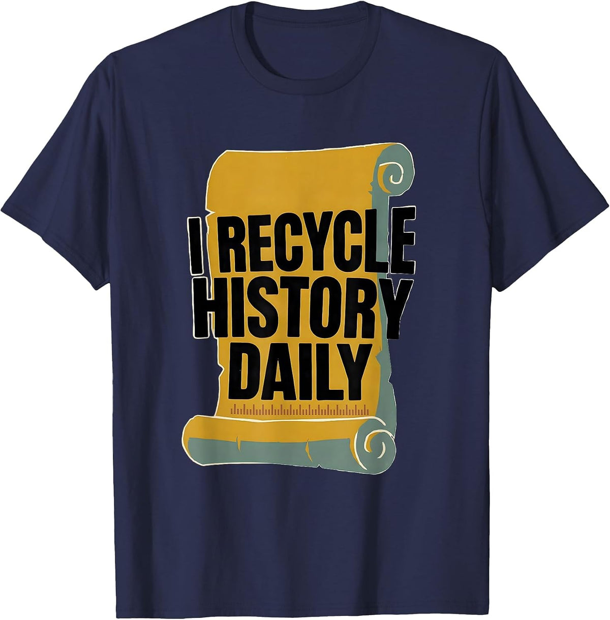 Men's I Recycle History Daily Funny History Teacher Back To School T-Shirt - Navy Blue