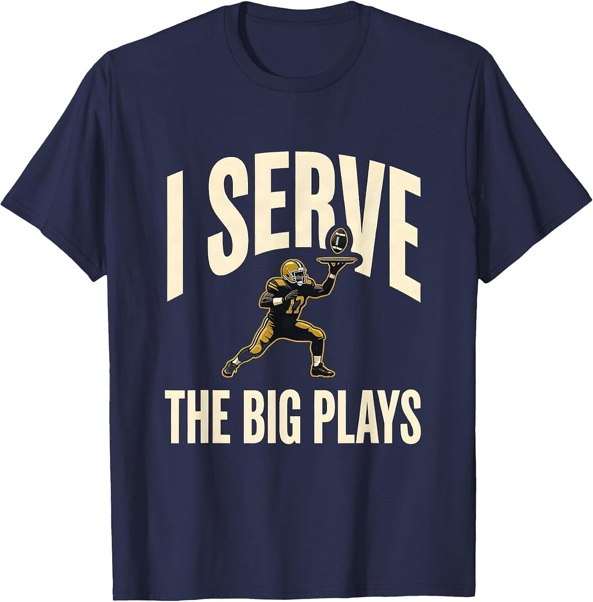 Men's I Serve The Big Plays Funny Football Lineman Game-Day Humor T-Shirt - Navy Blue