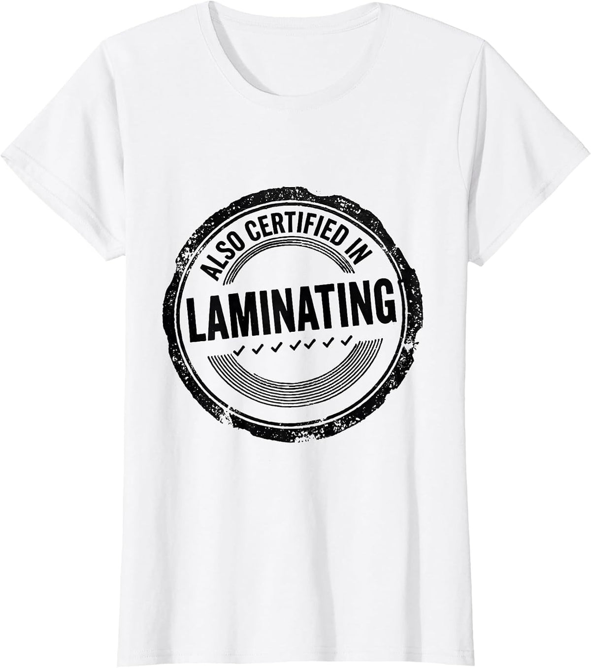 Also Certified In Laminating Funny Teacher Back to School T-Shirt - White