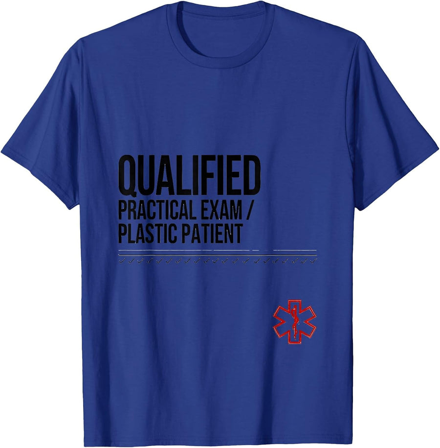 Qualified: Practical Exam Plastic Patient EMT T-Shirt - Royal Blue