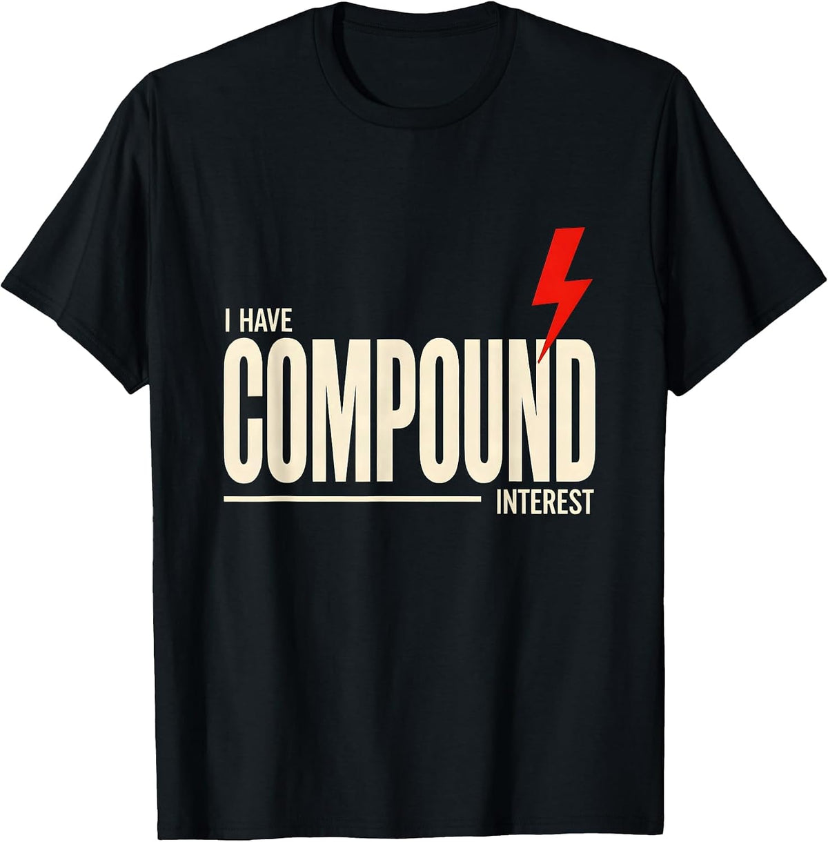 Men's I Have Compound Interest Funny Chemistry Science Nerd Humor T-Shirt - Black