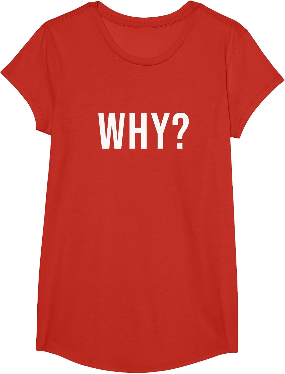 Why? Funny question that says ? Why ? T-Shirt - Girls Red