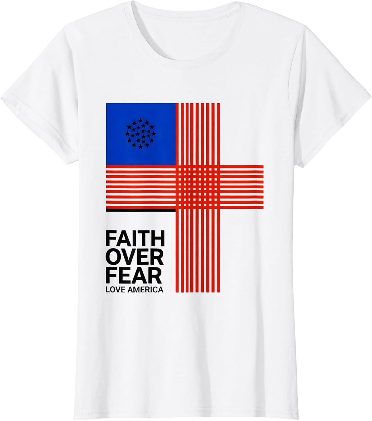 Faith Over Fear Love America Christian Patriotic Cross T-Shirt - White