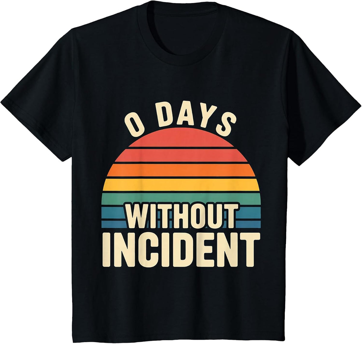 0 Days Without Incident Teacher Stress Burnout School |- T-Shirt - Black