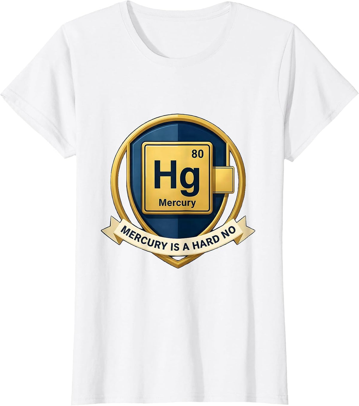 Mercury Is A Hard No Funny Science Teacher Periodic Table T-Shirt - White