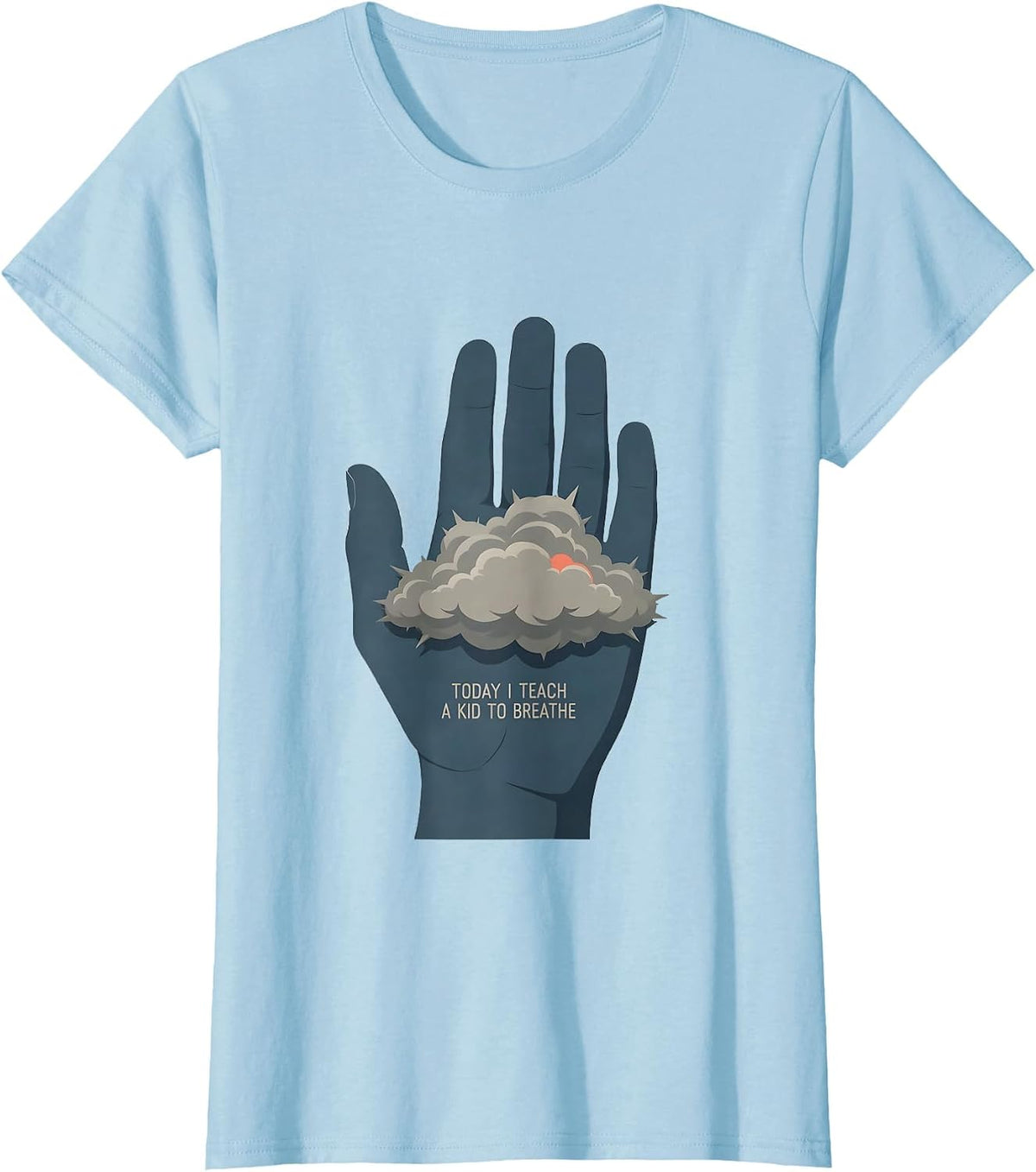 Women's Today I Teach A Kid To Breathe Funny Social Worker T-Shirt - Baby Blue
