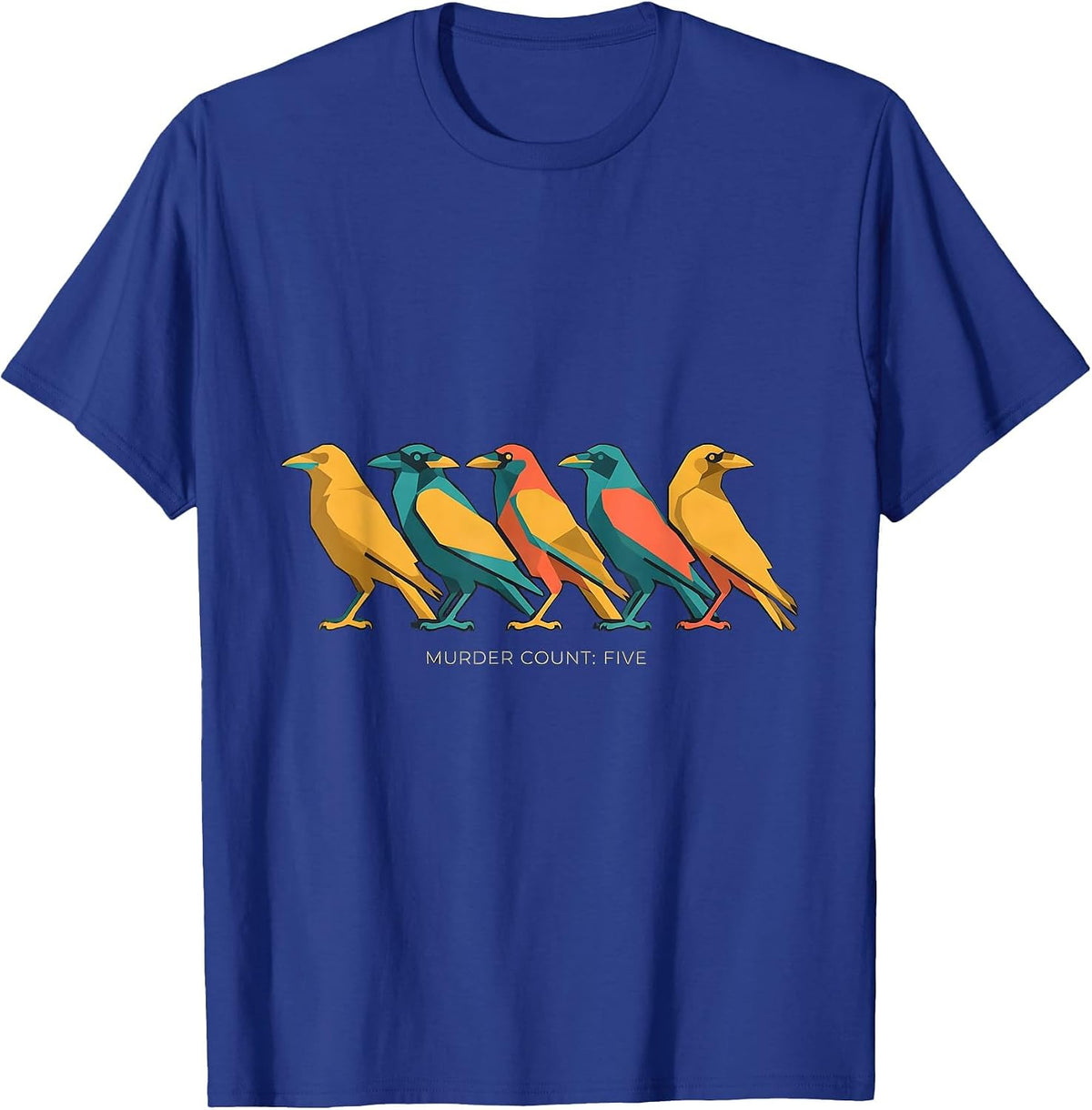 MURDER COUNT: FIVE Dark Humor Crow Raven Bird Lover Gothic T-Shirt - Royal Blue