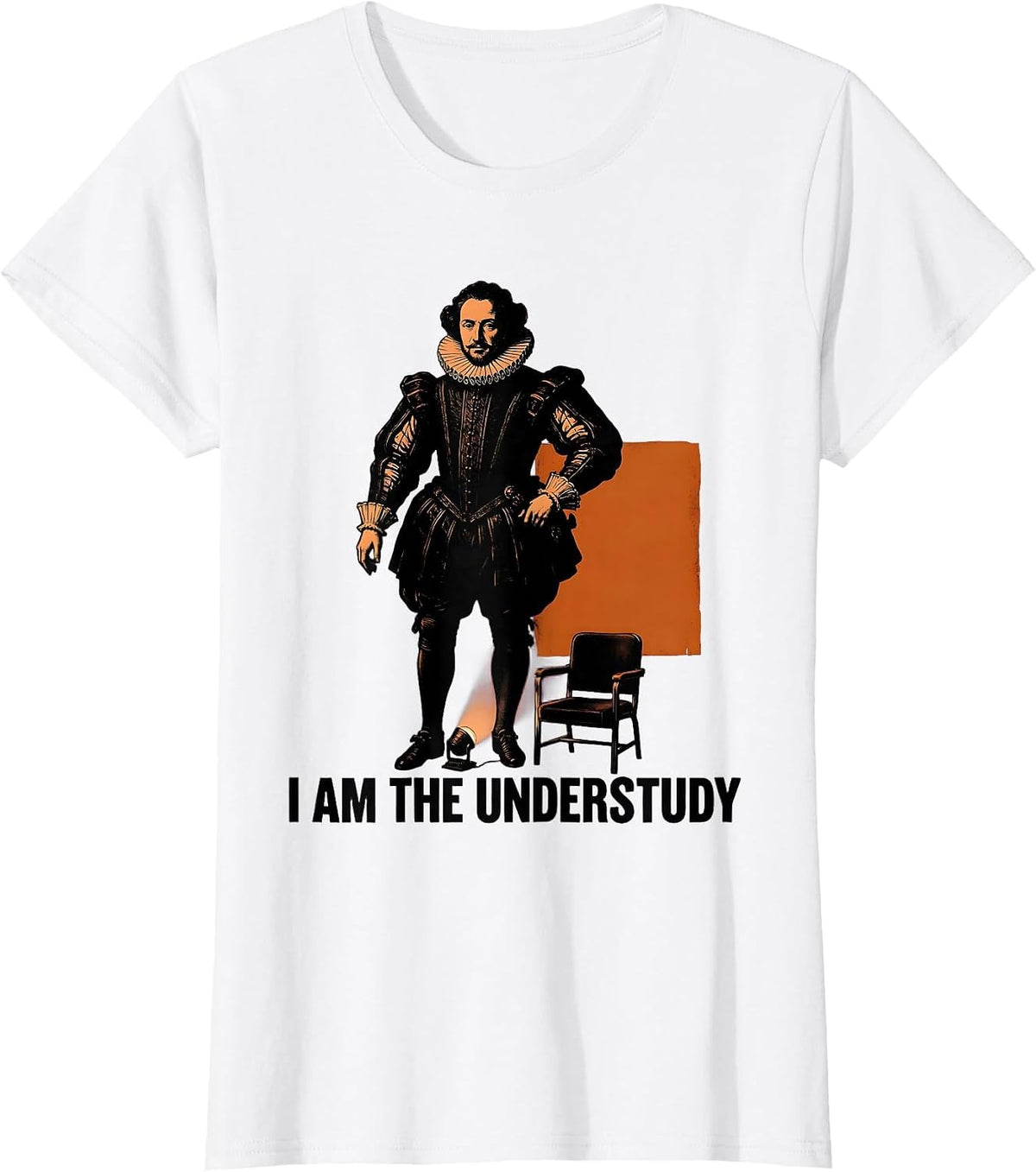I Am The Understudy Shakespeare Humor Literary Quote Theater T-Shirt - White