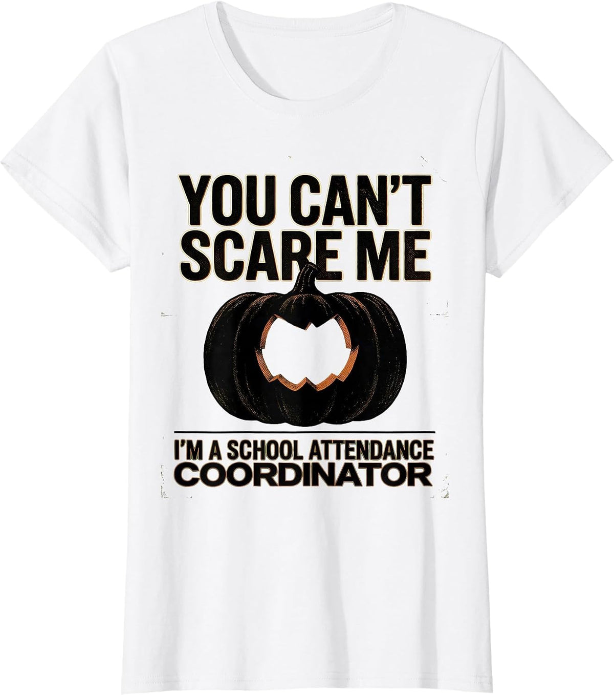 Women's You Can't Scare Me I'm a School Attendance Coordinator T-Shirt - White