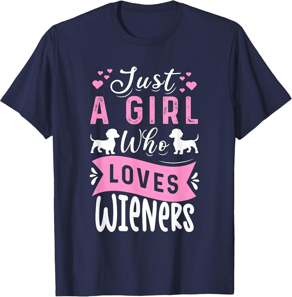 Funny Dachshund Just A Girl Who Loves Wieners Weiner Dog T-Shirt - Navy Blue