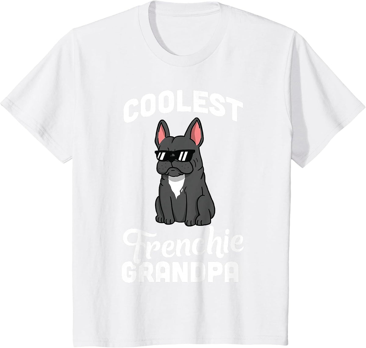 Coolest French Bulldog Grandpa T-Shirt Funny Dog Shirt T-Shirt - White