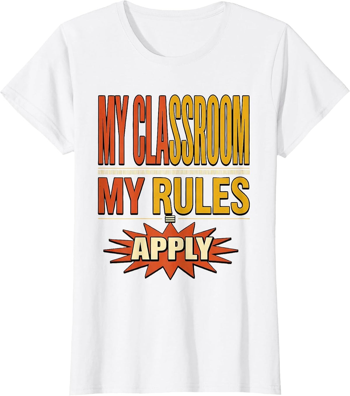 My Classroom My Rules Math Teacher Design T-Shirt - White