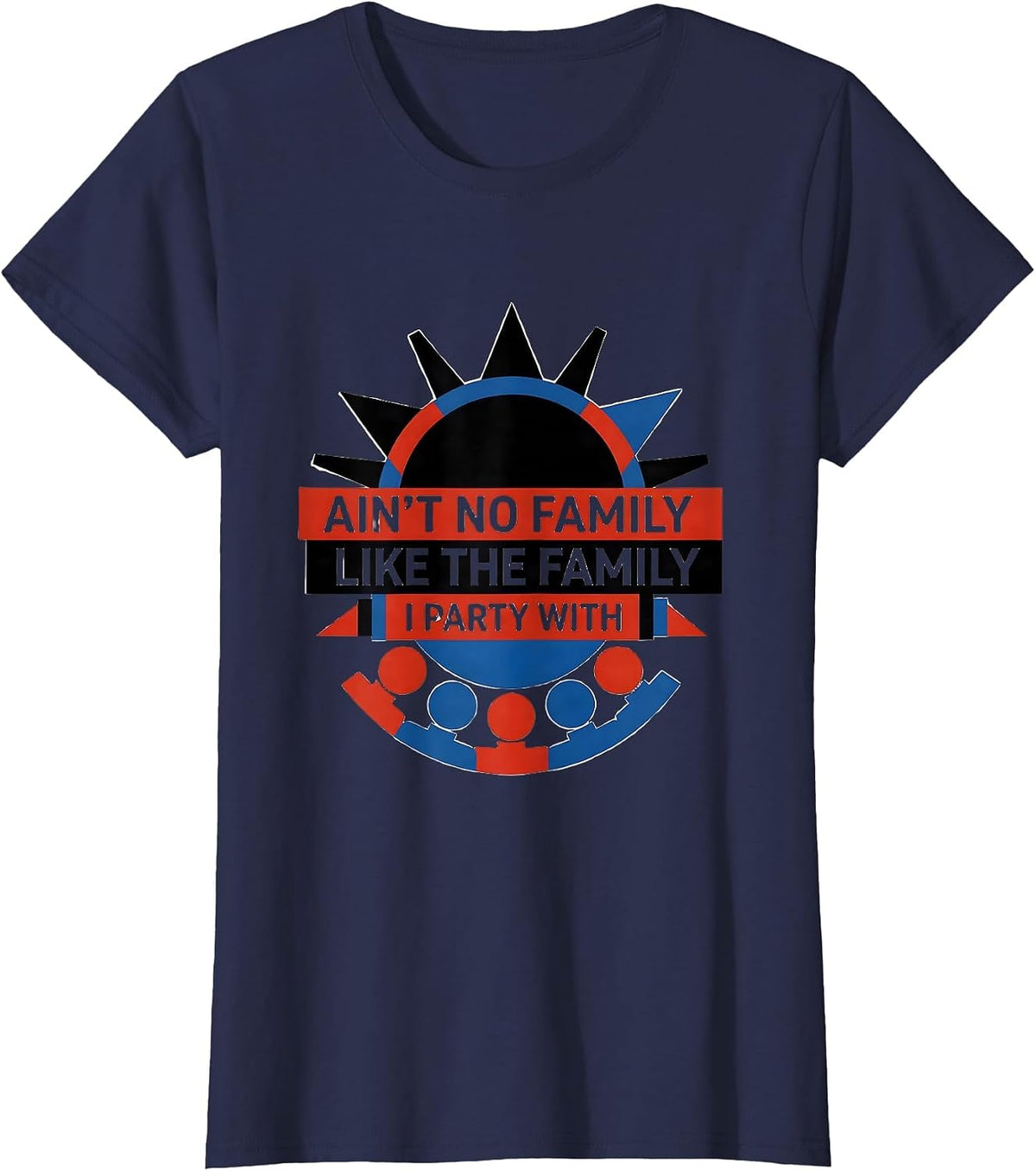 Women's Ain't No Family Like The Family I Party With Matching T-Shirt - Navy Blue
