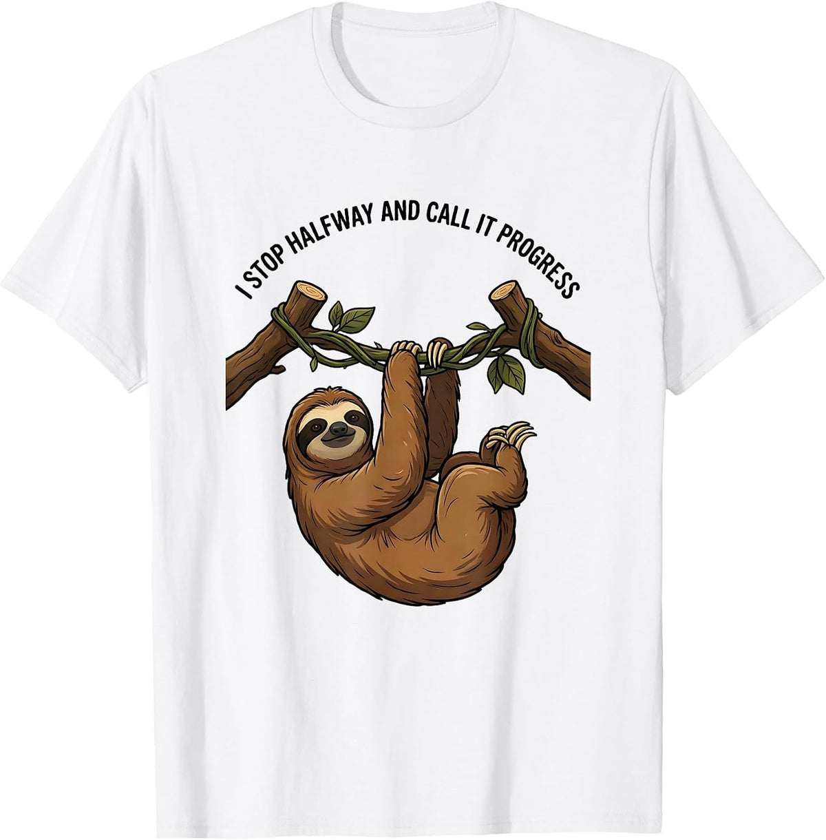Men's I Stop Halfway And Call It Progress Funny Sloth Lover Humor T-Shirt - White