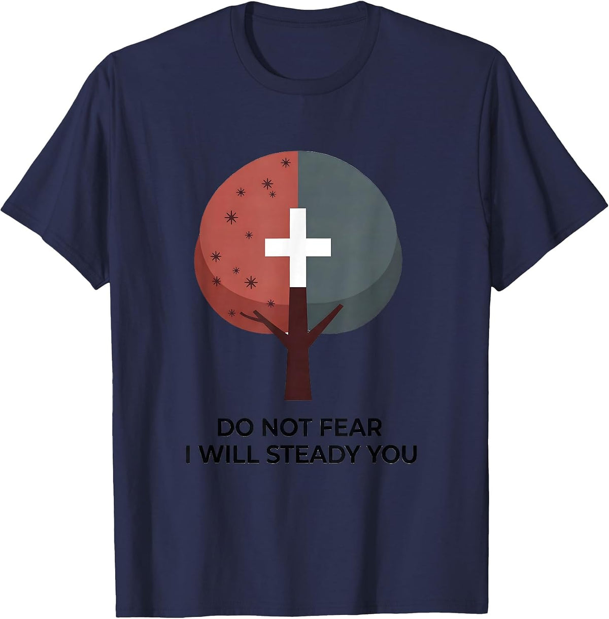Do Not Fear I Will Steady You Faith Over Fear Patriotic T-Shirt - Navy Blue