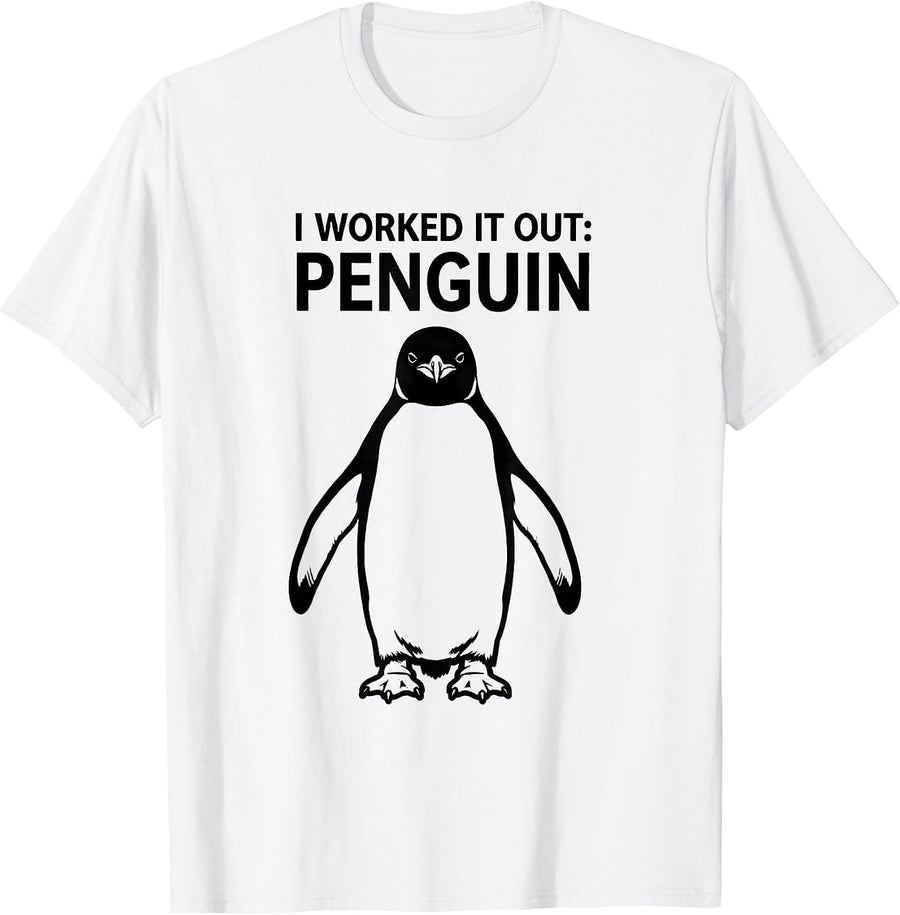 Men's I Worked It Out Penguin Funny Penguin Lover Humor Animal T-Shirt - White