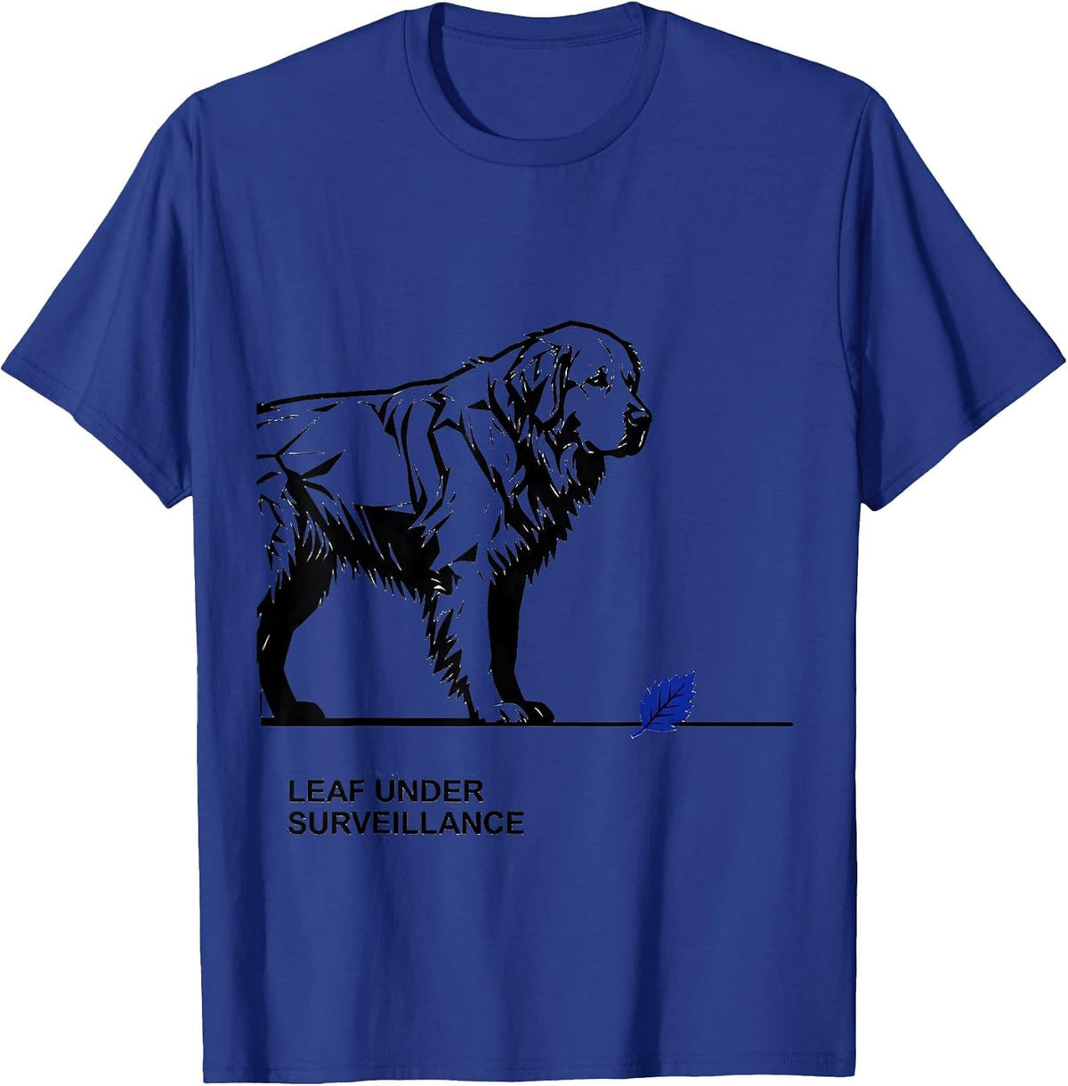 Men's Leaf Under Surveillance Funny Great Pyrenees Dog Owner Humor T-Shirt - Royal Blue