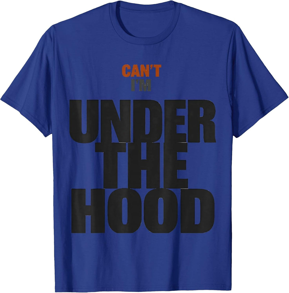 Men's Can't, I'm Under The Hood Funny Mechanic Garage Auto T-Shirt - Royal Blue