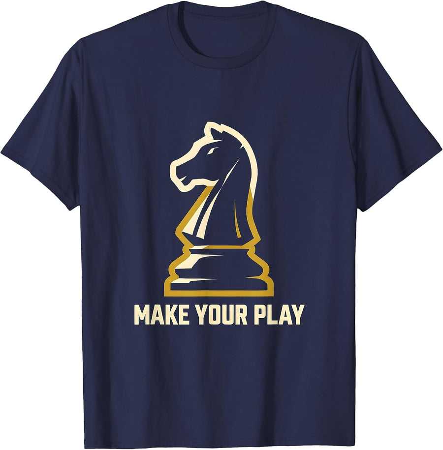 Make Your Play Funny Chess Player Gift Chess Lover Humor T-Shirt - Navy Blue