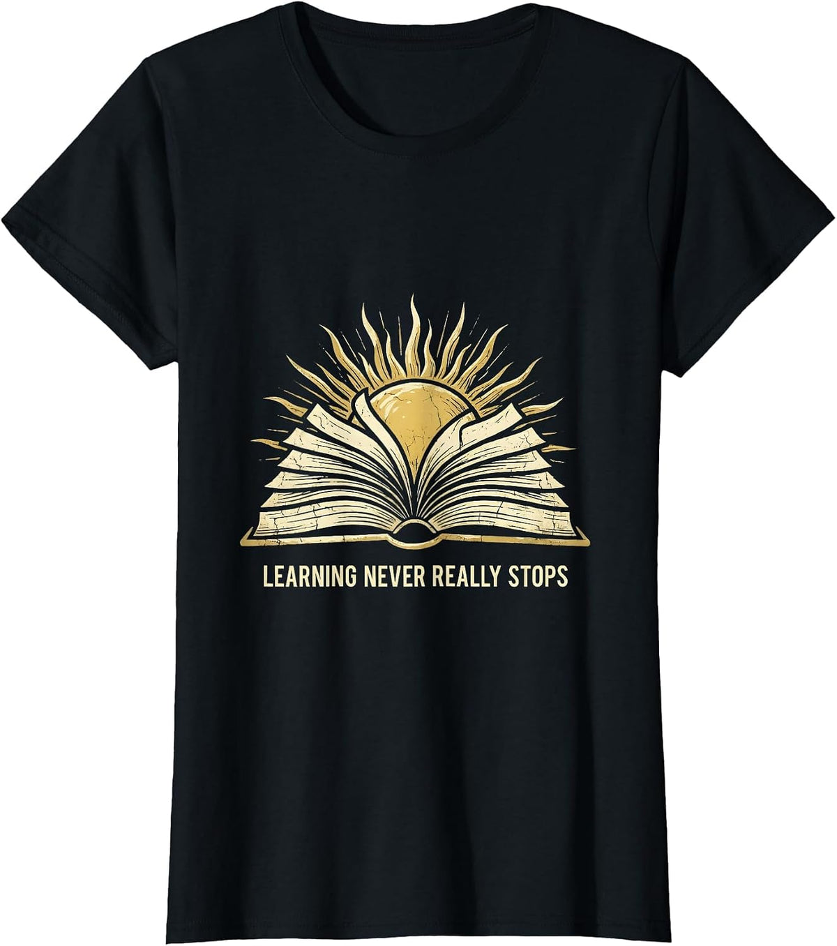 Learning Never Really Stops School Design T-Shirt - Black