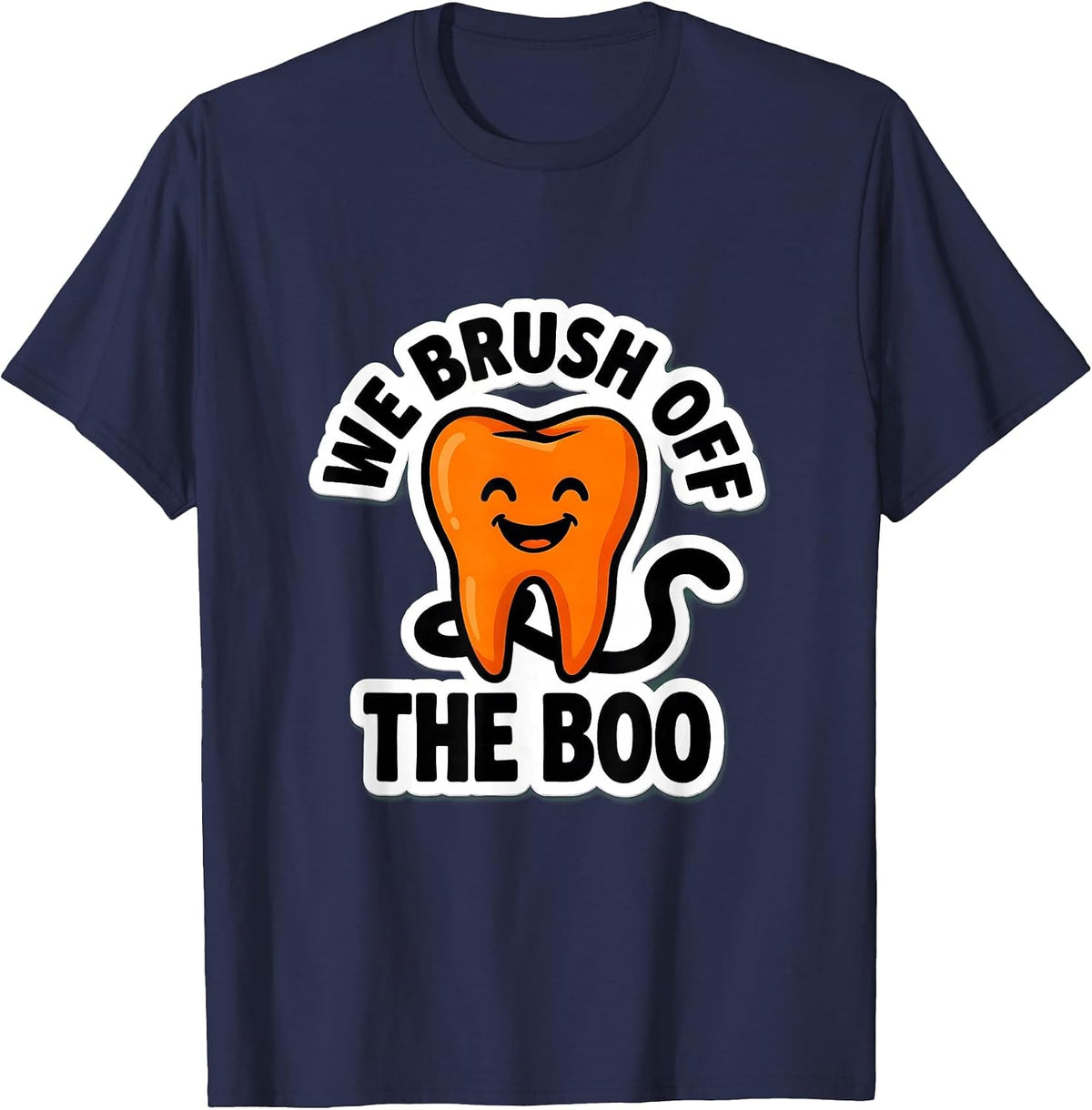 We Brush Off The Boo Funny Dental Squad Halloween Costume T-Shirt - Navy Blue