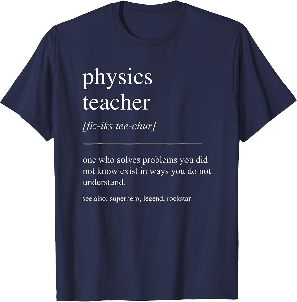 Funny Physics Teacher Definition Mens Women T-Shirt - Navy Blue