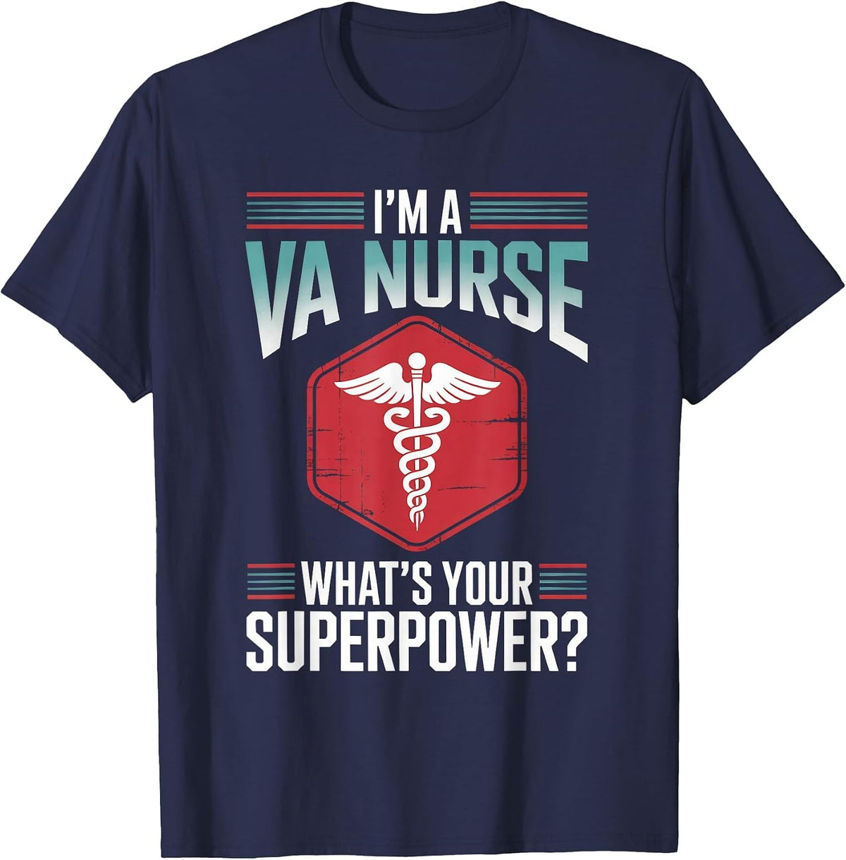 I’m A VA Nurse What’s Your Superpower T-Shirt - Navy Blue