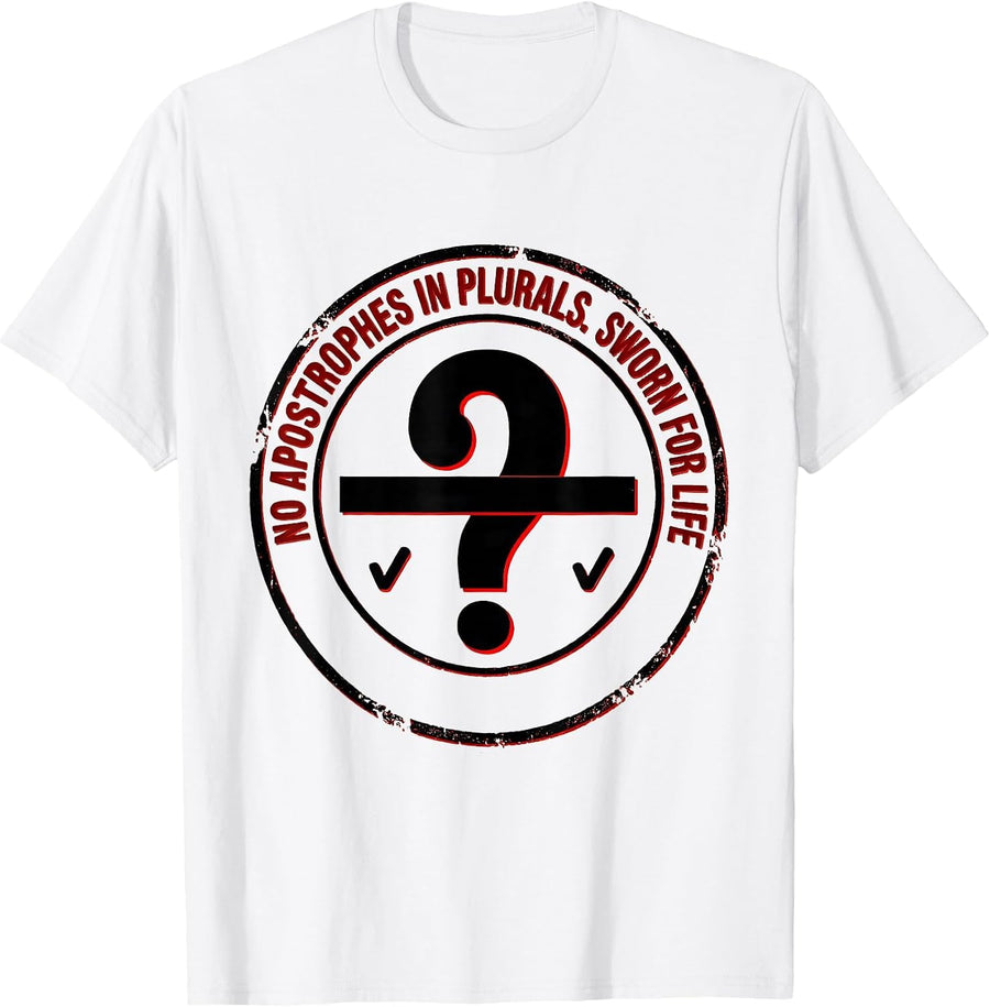 Men's No Apostrophes In Plurals Sworn For Life Funny Grammar T-Shirt - White