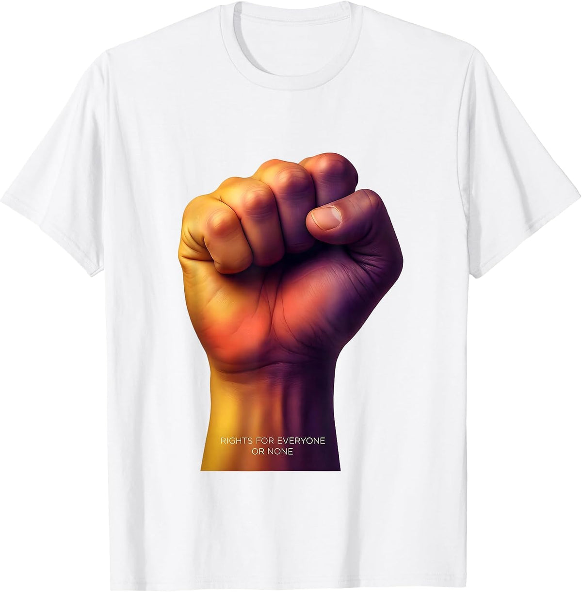 Rights for Everyone or None Political Liberal Design T-Shirt - White