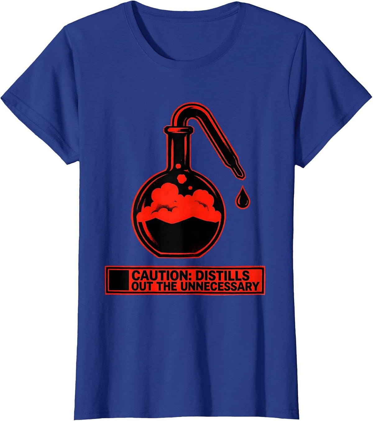 Women's Caution: Distills Out The Unnecessary Science Teacher T-Shirt - Royal Blue