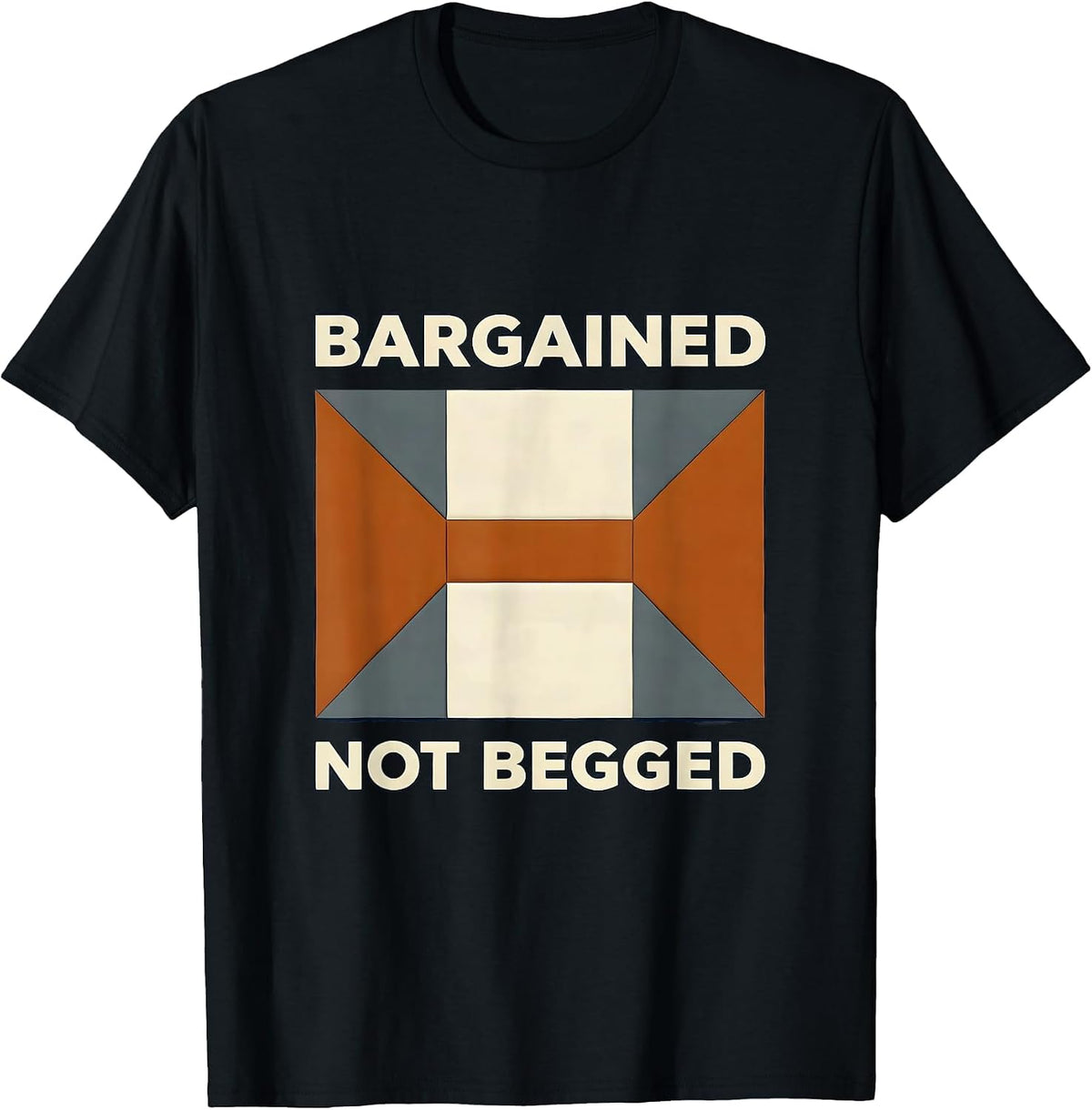 Men's Bargained, Not Begged Union Strong Labor Day Worker Pride T-Shirt - Black