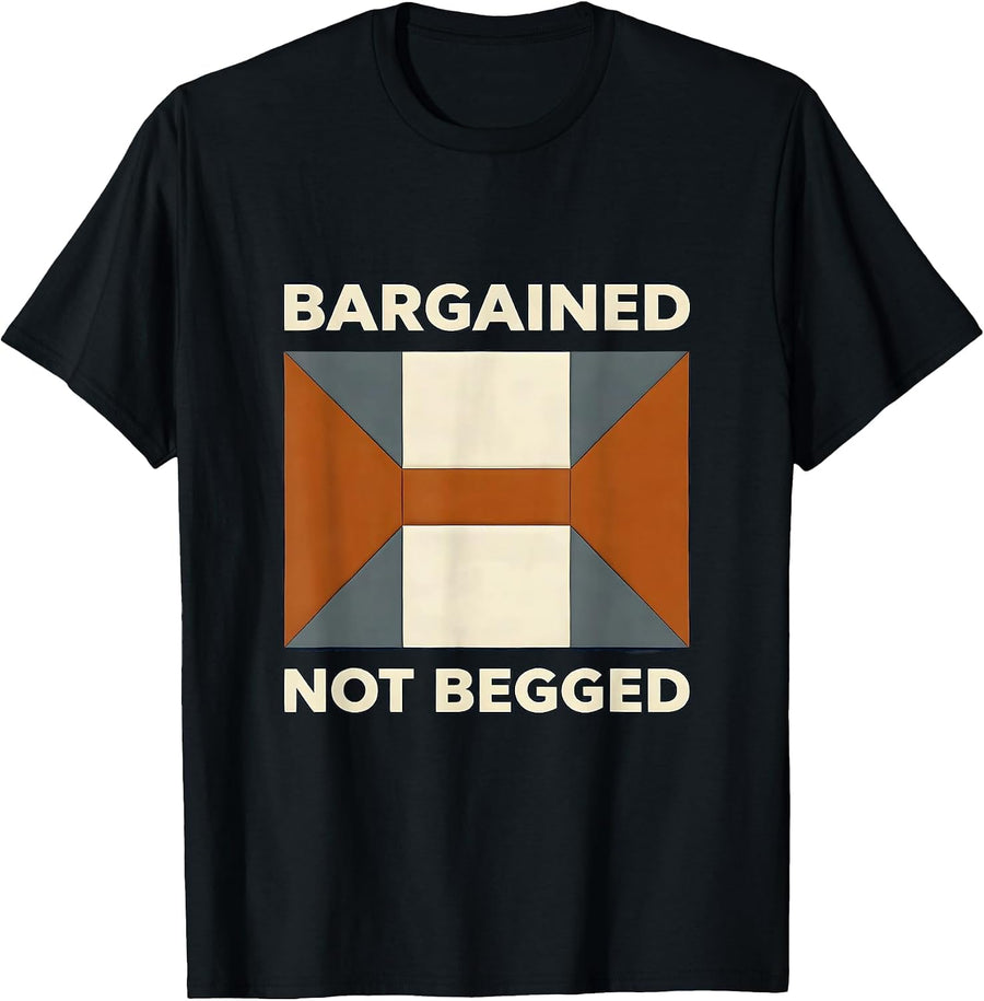 Men's Bargained, Not Begged Union Strong Labor Day Worker Pride T-Shirt - Black