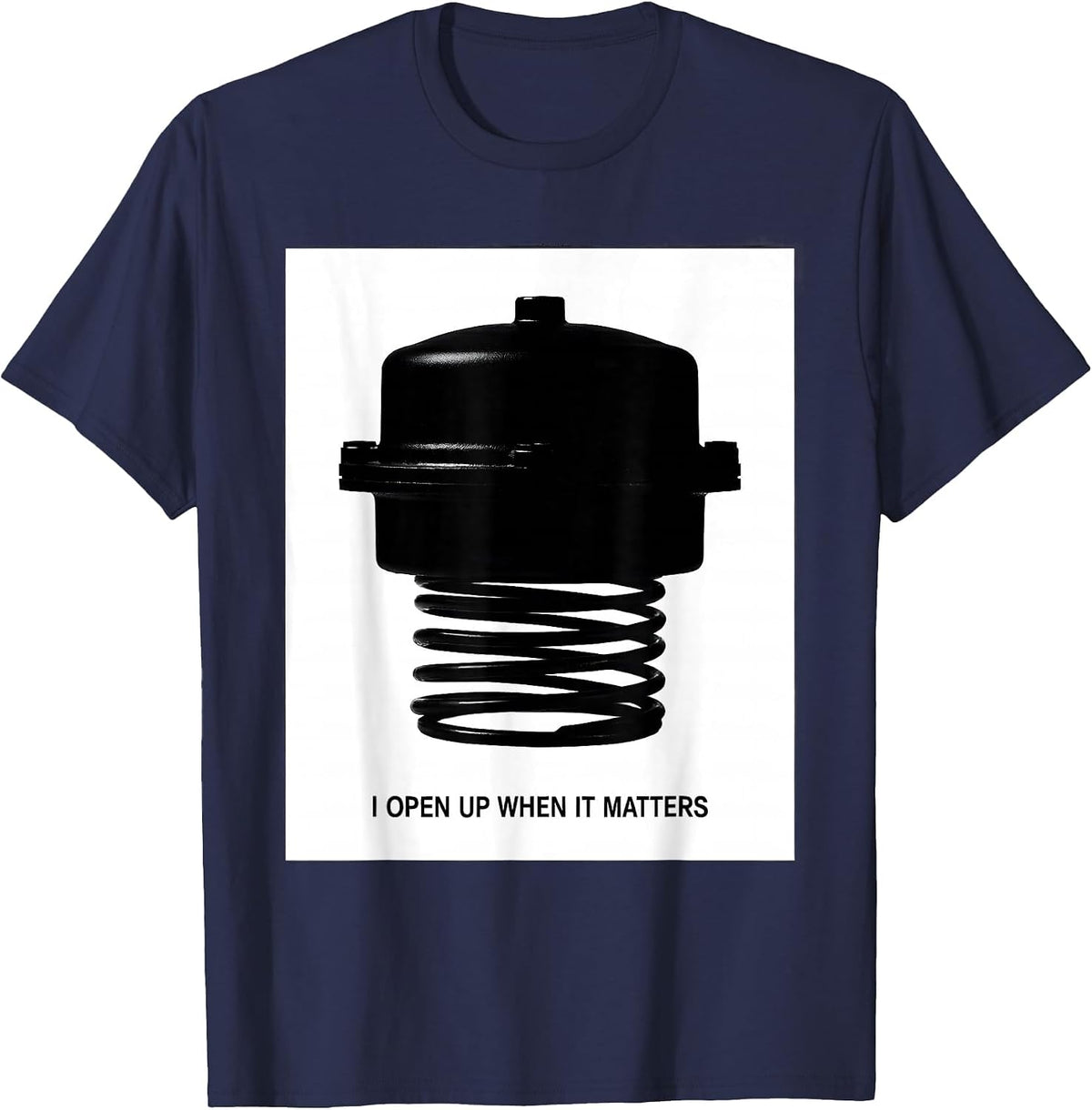 Men's I Open Up When It Matters Funny Mechanic Car Engine Humor T-Shirt - Navy Blue