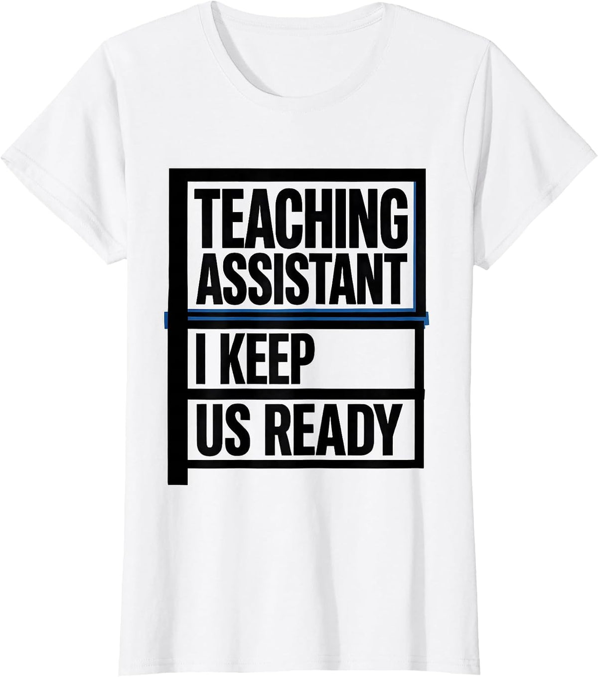 Teaching Assistant I Keep Us Ready Minimalist Staff T-Shirt - White