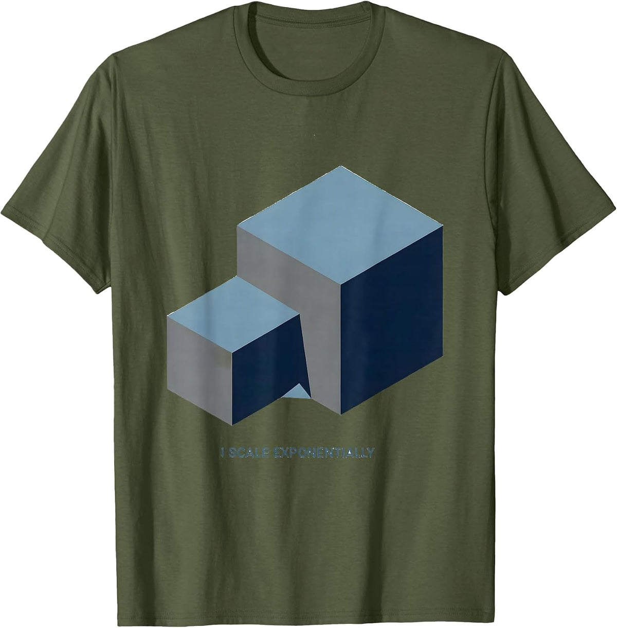 Men's I Scale Exponentially Funny Math Teacher Gift Nerd Humor T-Shirt - Olive Green