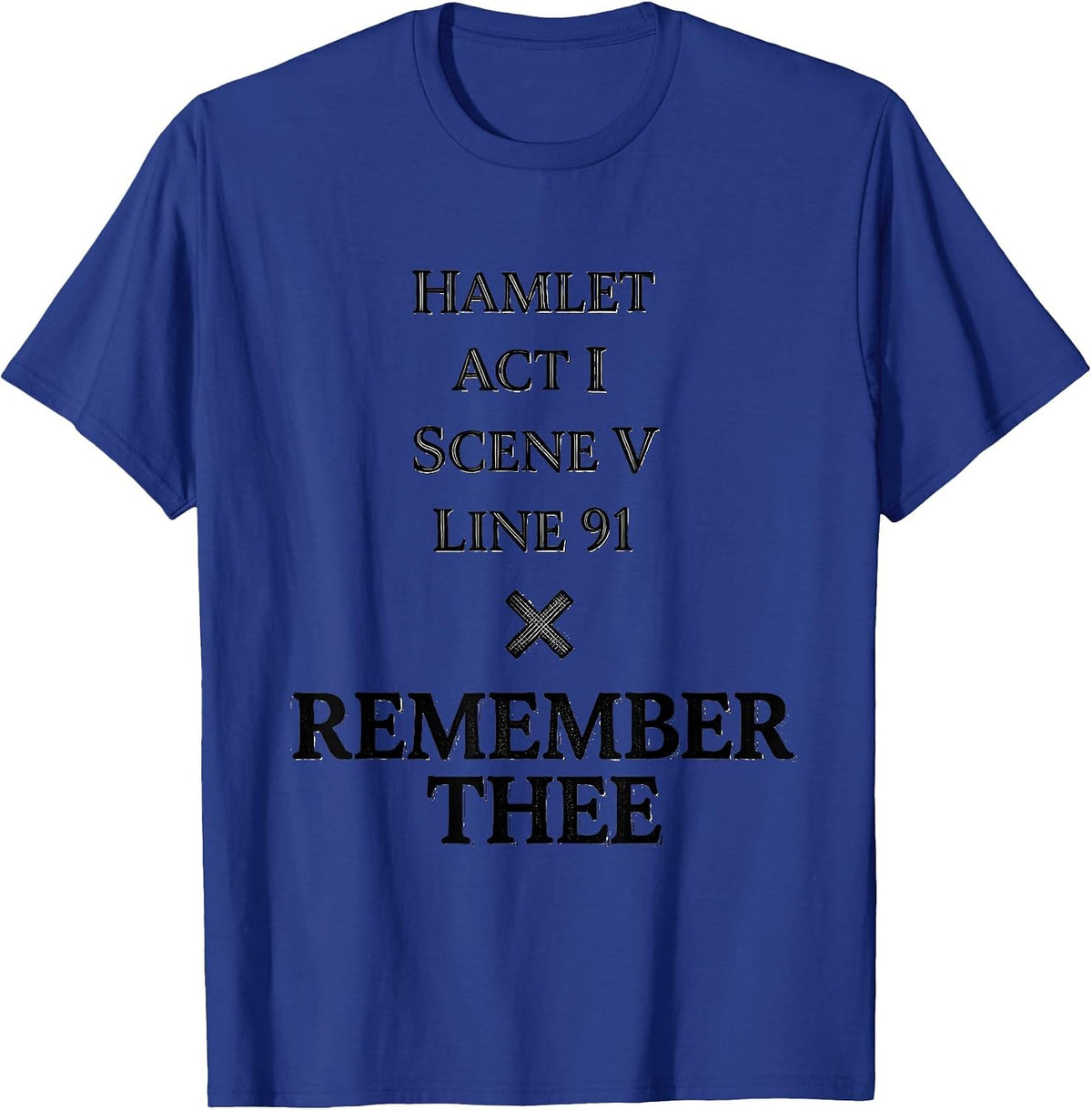 Men's Remember Thee Funny Shakespeare Quote Literary Humor T-Shirt - Royal Blue
