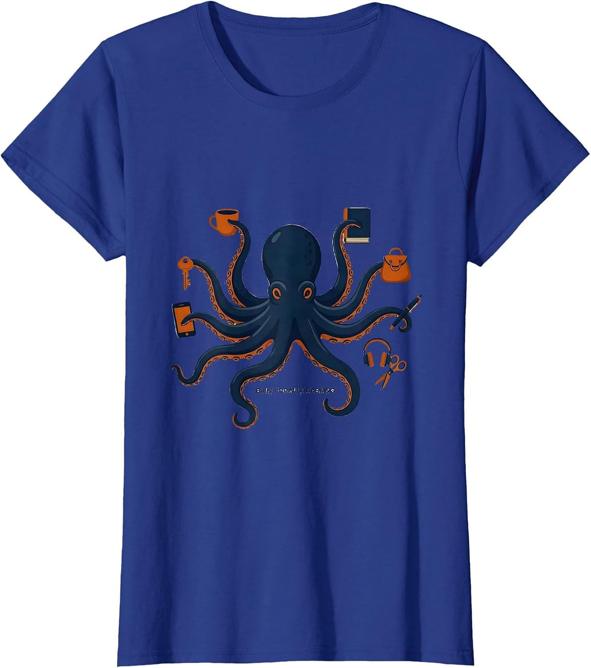 Women's Built For Multitasking Editorial Conceptual Octopus Lover T-Shirt - Royal Blue