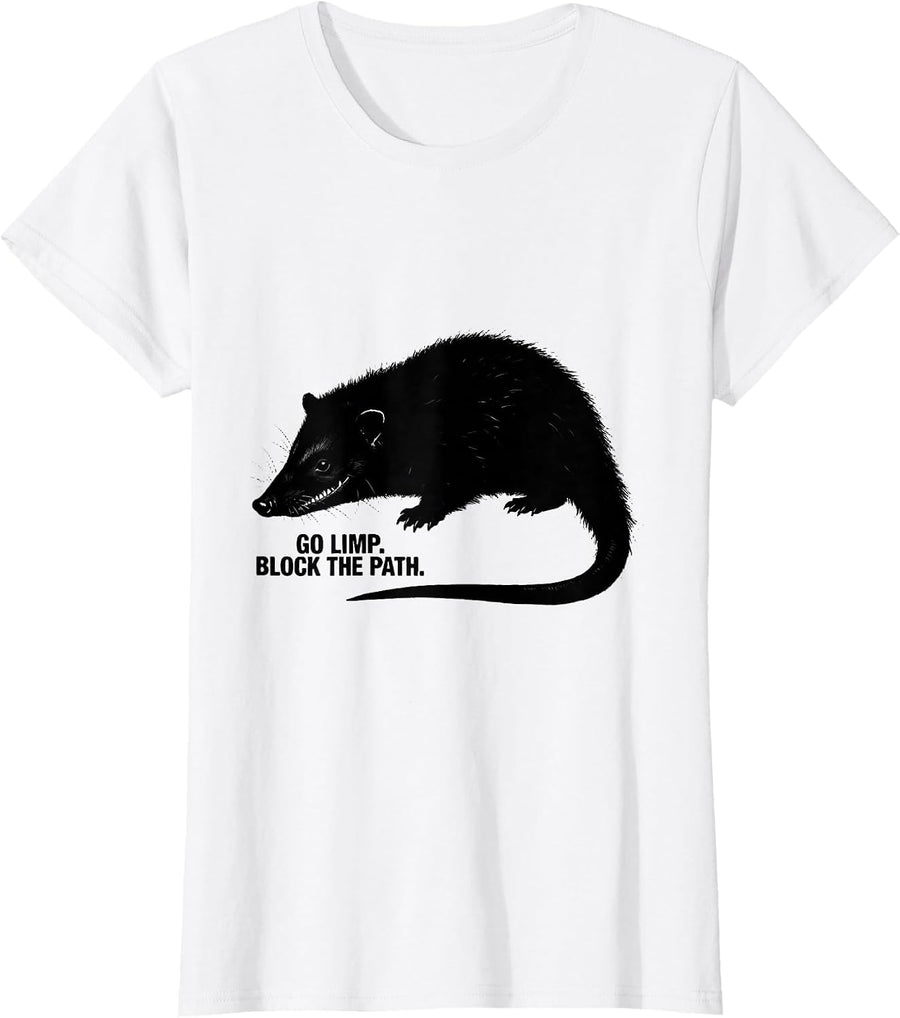 Women's Go Limp Block The Path Funny Opossum Animal Meme Humor T-Shirt - White